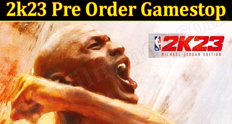 Latest News 2k23 Pre Order Gamestop