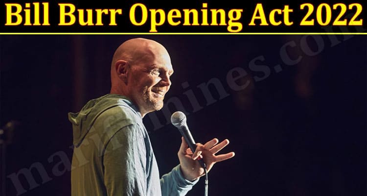 Latest News Bill Burr Opening Act 2022