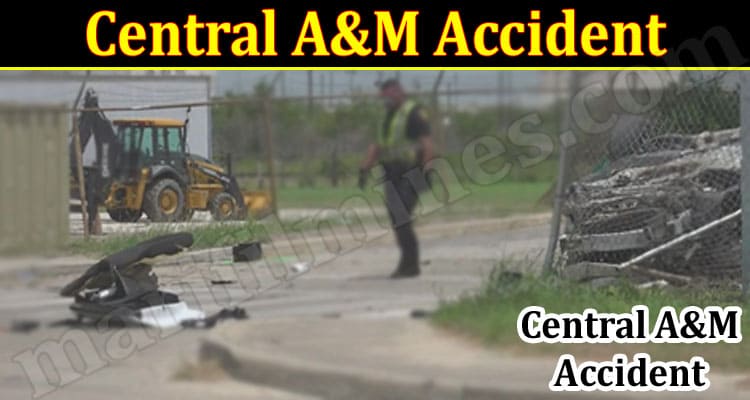 Latest News Central A&M Accident