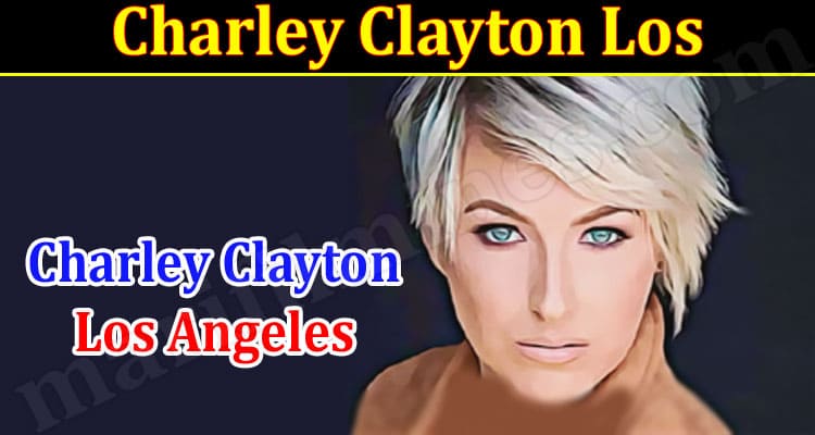 Latest News Charley Clayton Los