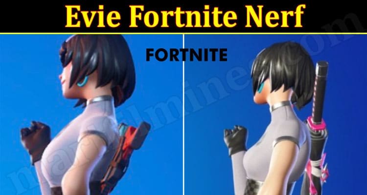 Latest News Evie Fortnite Nerf