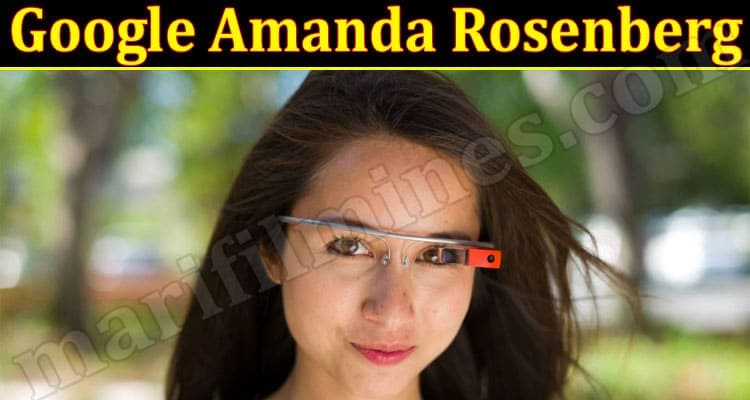 Latest News Google Amanda Rosenberg