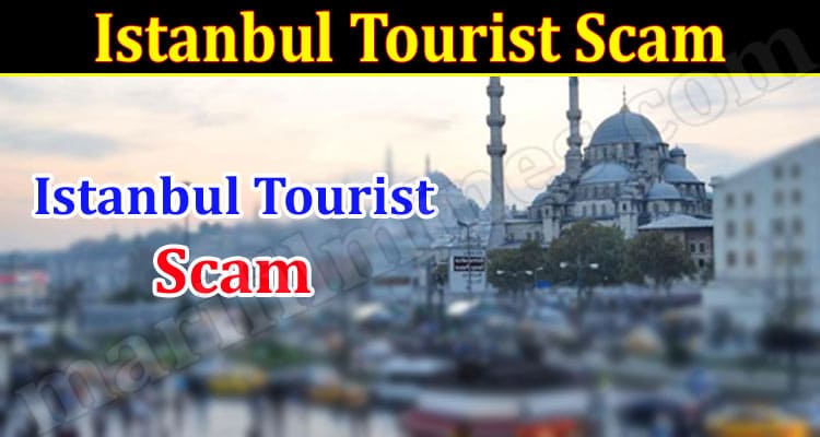 Latest News Istanbul Tourist Scam