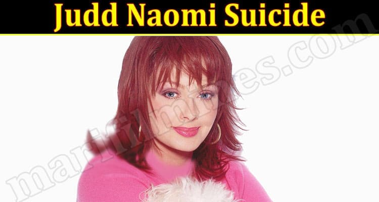 Latest News Judd Naomi Suicide