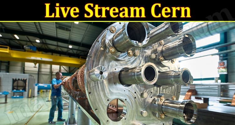 Latest News Live Stream Cern