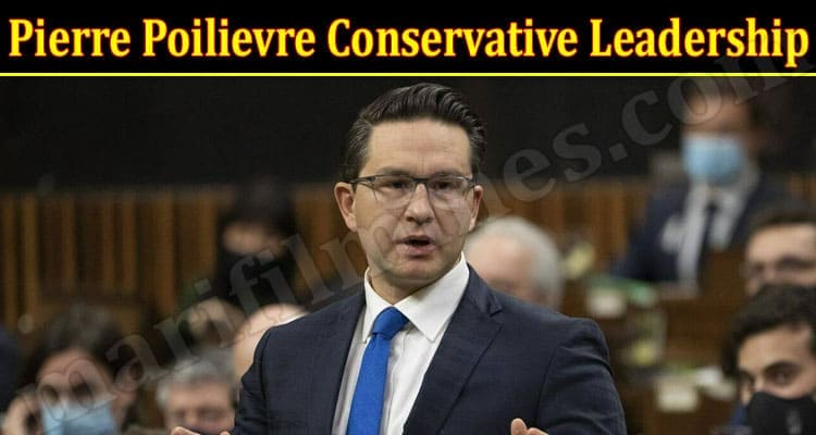 Latest News Pierre Poilievre Conservative Leadership