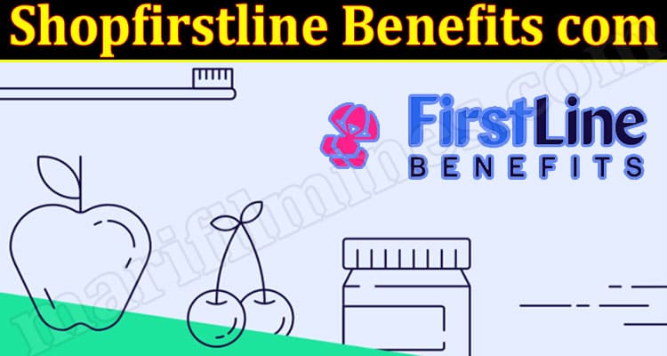 Latest News Shopfirstline Benefits Com