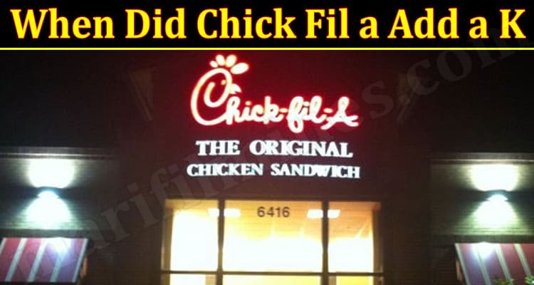 Latest News When Did Chick Fil A Add A K