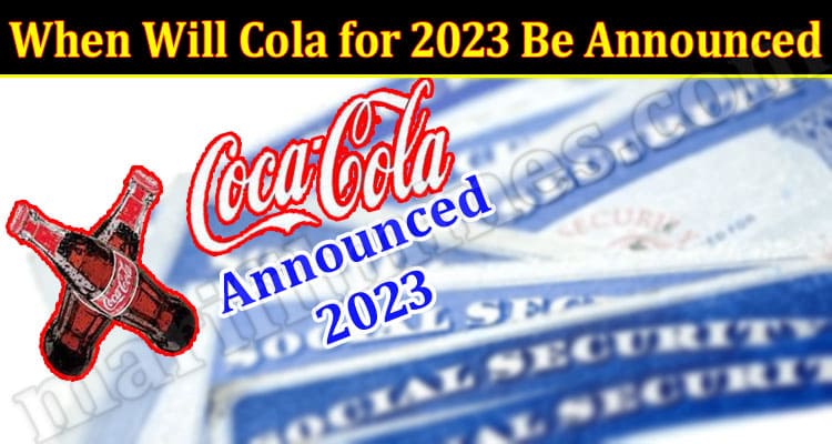 Latest News When Will Cola for 2023 Be Announced