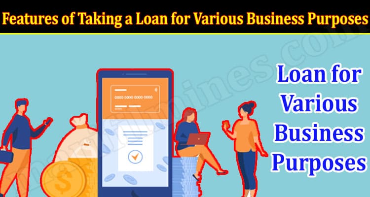 Top Features of Taking a Loan for Various Business Purposes