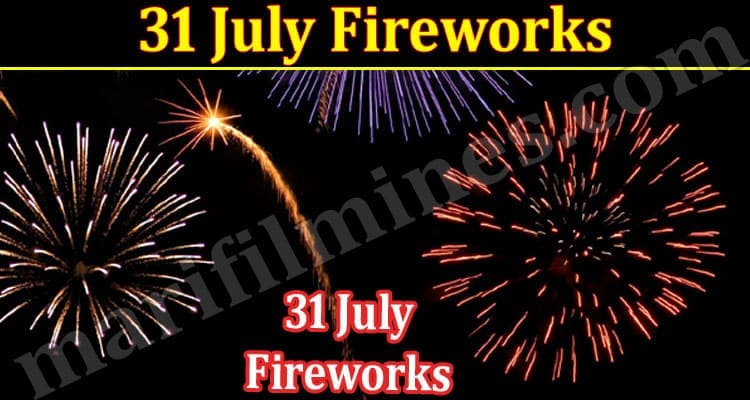 Latest News 31 July Fireworks