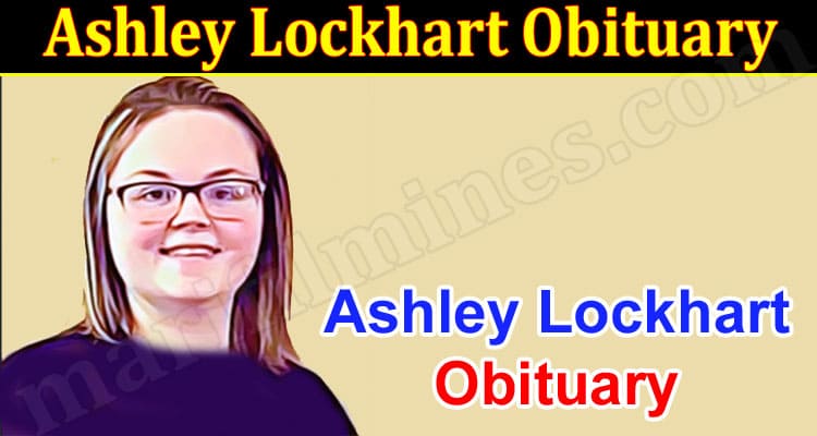 Latest News Ashley Lockhart Obituary