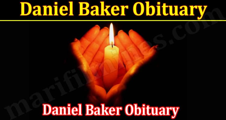 Latest News Daniel Baker Obituary