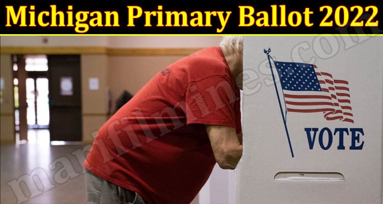 Latest News Michigan Primary Ballot 2022