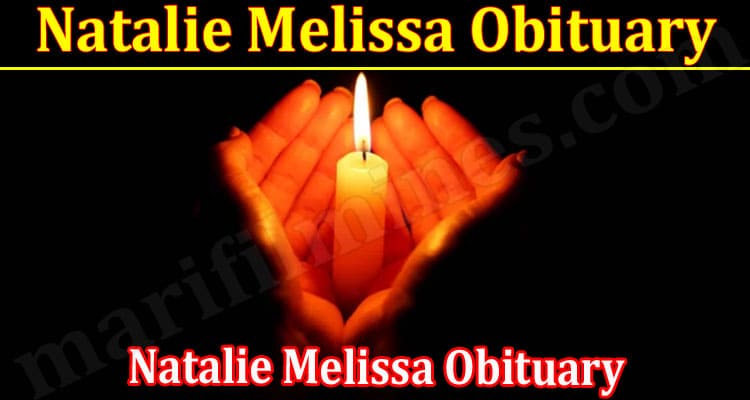 Latest News Natalie Melissa Obituary