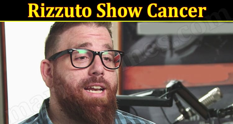 Latest News Rizzuto Show Cancer