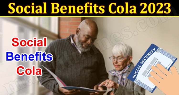 Latest News Social Benefits Cola 2023