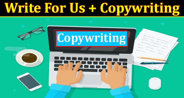 About General Information Write For Us + Copywriting