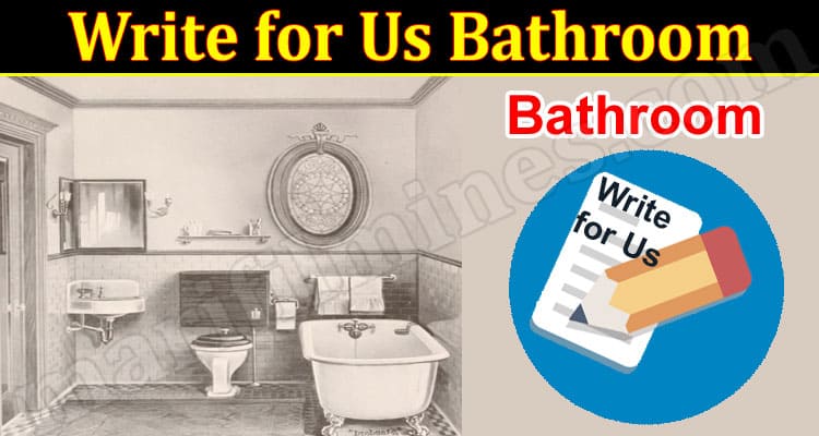 About General Information Write for Us Bathroom