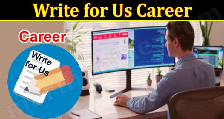 About General Information Write for Us Career