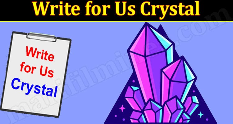 About General Information Write for Us Crystal