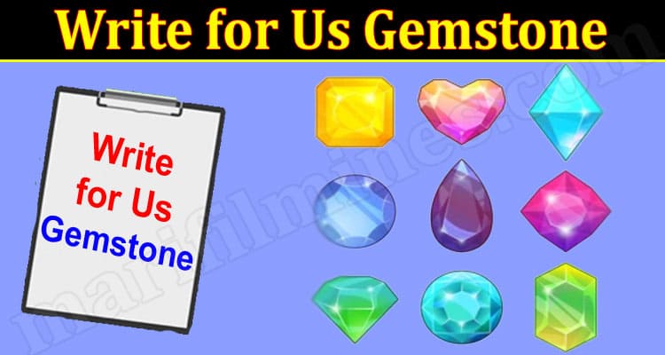 About General Information Write for Us Gemstone