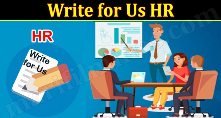 About General Information Write for Us HR