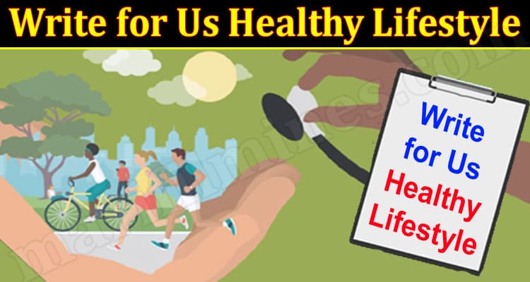 About General Information Write for Us Healthy Lifestyle