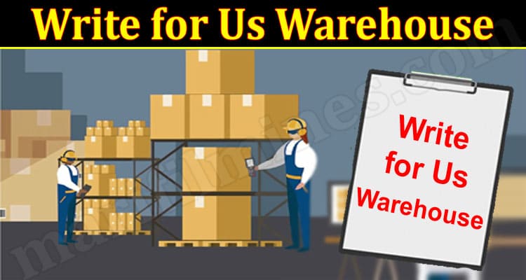 About General Information Write for Us Warehouse