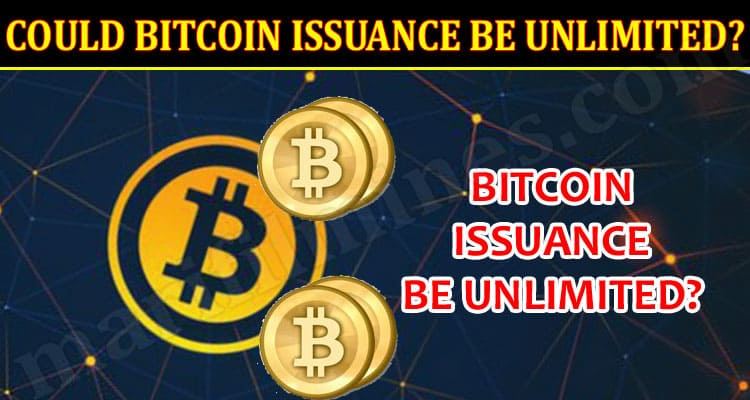 COULD BITCOIN ISSUANCE BE UNLIMITED