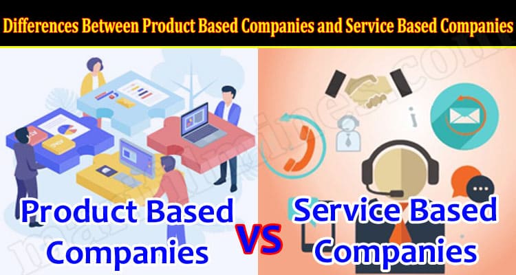 Differences Between Product Based Companies and Service Based Companies