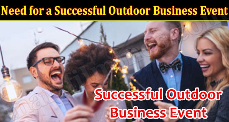  Here is What You Need for a Successful Outdoor Business Event