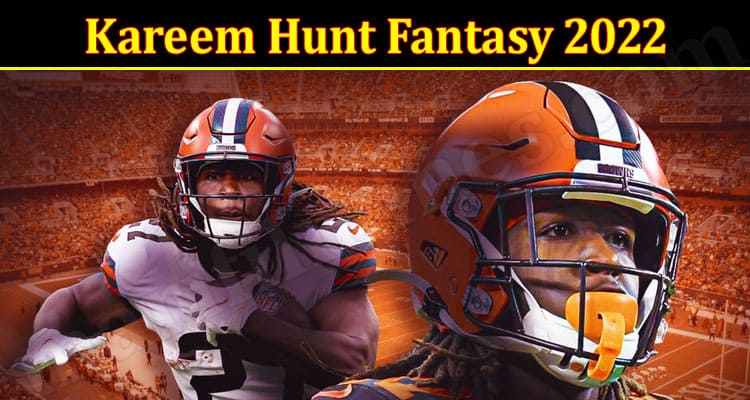 Latest News Kareem Hunt Fantasy 2022