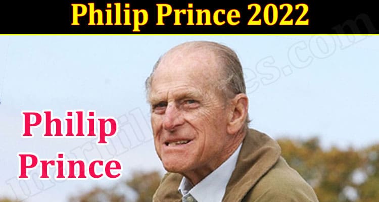 Latest News Philip Prince 2022