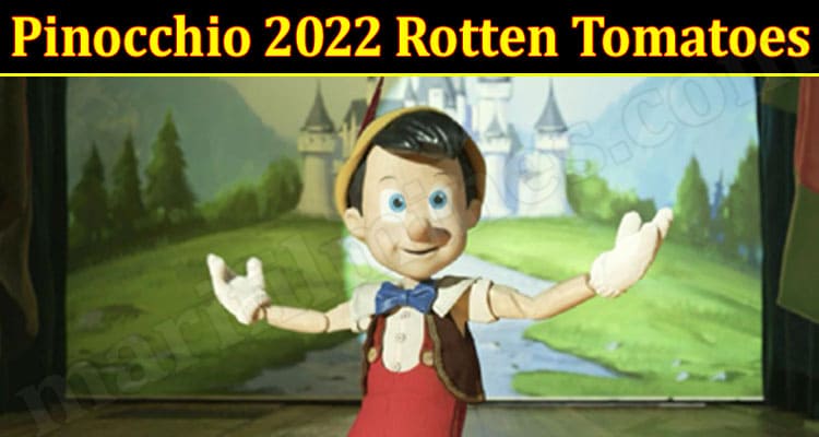 Latest News Pinocchio 2022 Rotten Tomatoes