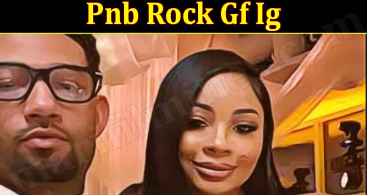 Latest News Pnb Rock Gf Ig