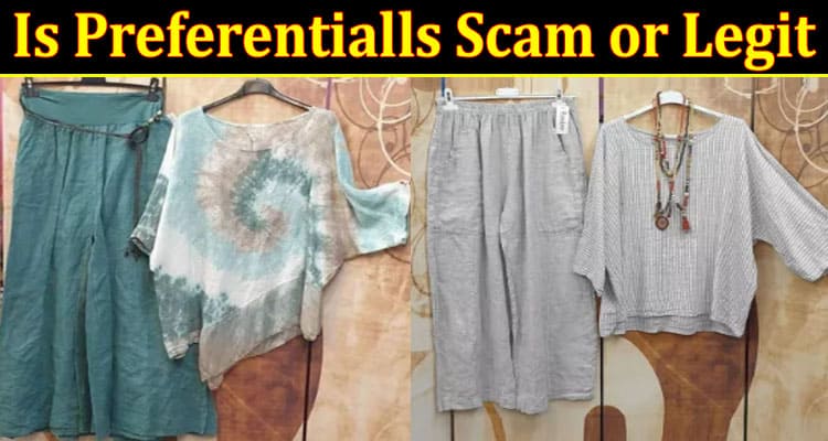 Is Preferentialls Scam or Legit Online website Reviews