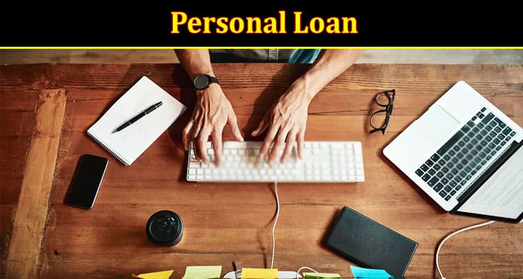 Complete Information About Top 8 Reasons to Get a Personal Loan