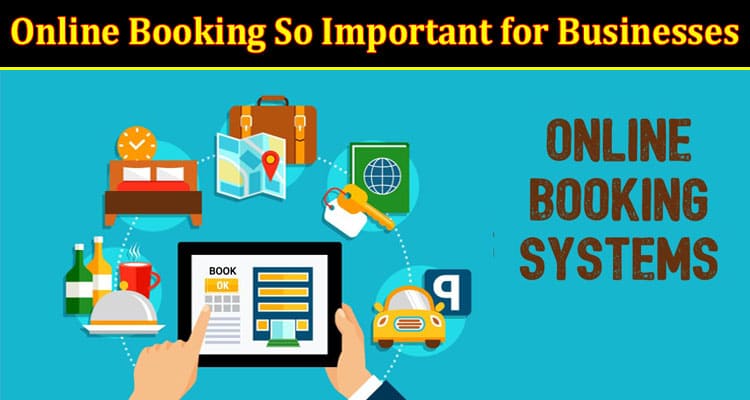 Why Is Online Booking So Important for Businesses