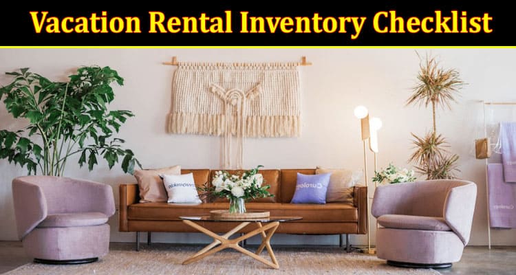 Latest News Vacation Rental Inventory Checklist