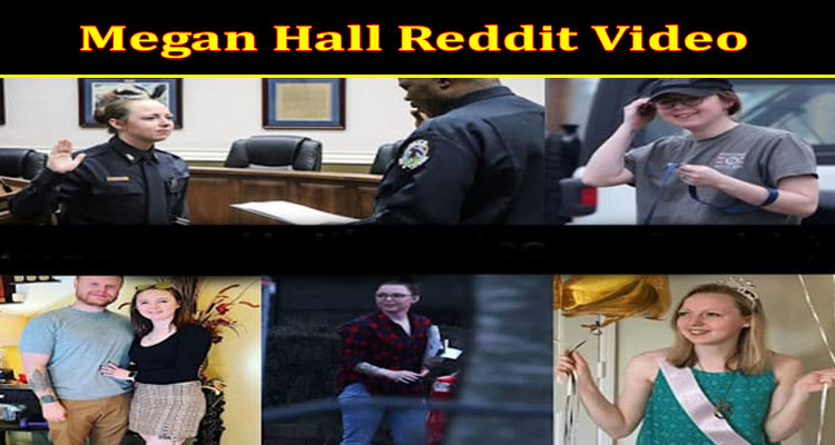 Latest News Megan Hall Reddit Video