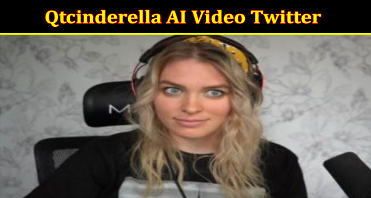 Latest News Qtcinderella AI Video Twitter