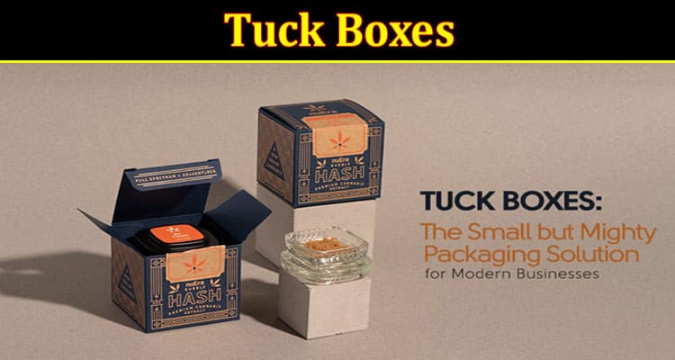 Complete Information About Tuck Boxes - The Small but Mighty Packaging Solution for Modern Businesses