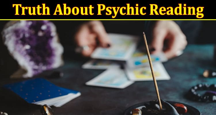 Complete Information About Debunking Myths and Uncovering the Truth About Psychic Reading