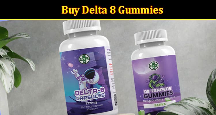 Top 5 Important Things to Know Before You Buy Delta 8 Gummies