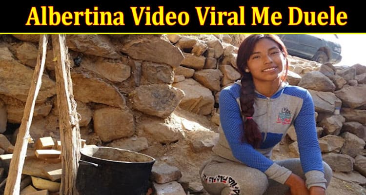 Latest News Albertina Video Viral Me Duele