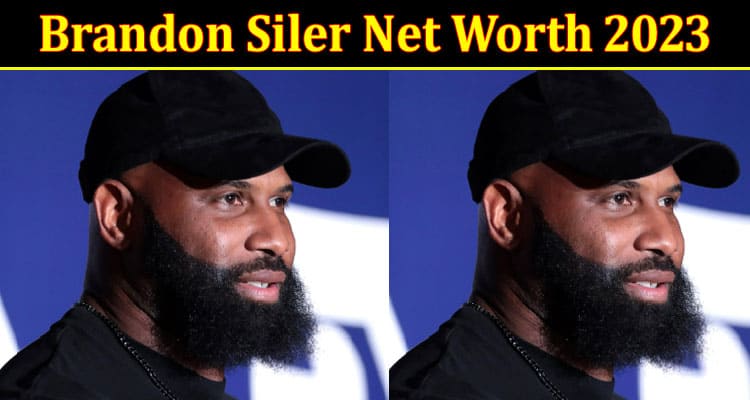 Latest News Brandon Siler Net Worth 2023