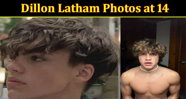 Latest News Dillon Latham Photos at 14