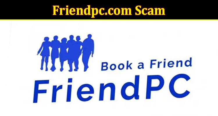 Latest News Friendpc.com Scam