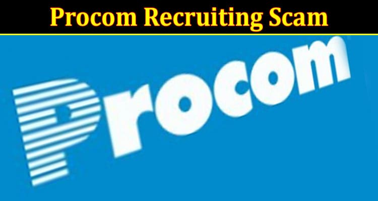 Latest News Procom Recruiting Scam